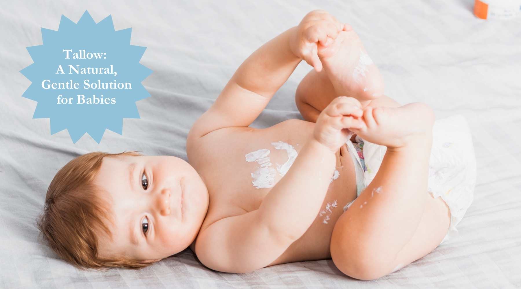 Baby with diaper rash cream on skin, promoting grass-fed beef tallow diaper cream for fast, gentle rash relief